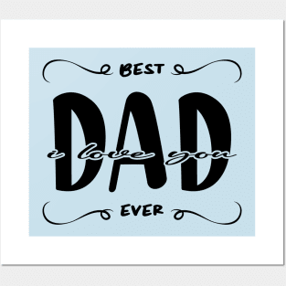 I Love You Dad Best Dad Ever Posters and Art